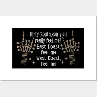 Dirty South, Can Y'all Really Feel Me East Coast, Feel Me, West Coast, Feel Me Quotes Music Skeleton Hands Posters and Art